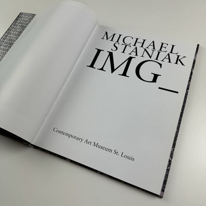 Michael Staniak. IMG | Contemporary Art Museum St Louis | 2015 exhibition catalogue