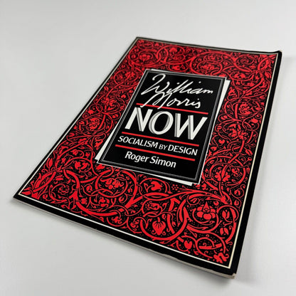 William Morris Now. Socialism by Design by Roger Simon | Communist Party Publication, 1984