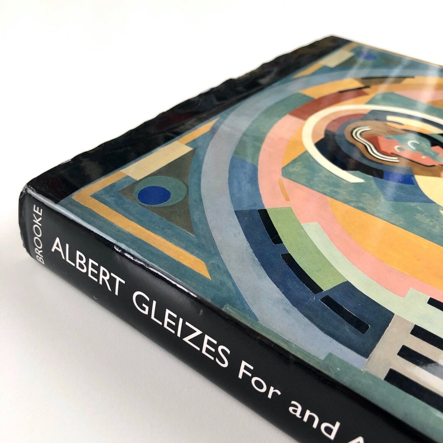 Albert Gleizes: For and against the Twentieth Century by Peter Brooke | Yale University Press, 2001