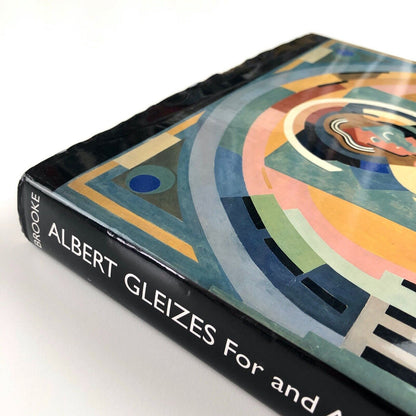 Albert Gleizes: For and against the Twentieth Century by Peter Brooke | Yale University Press, 2001