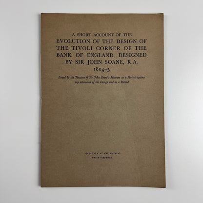 A short account of the evolution of the design of the Tivoli Corner of the Bank of England, designed by Sir John Soane, RA 1804-5.  Trustees of Sir John Soane’s Museum.
