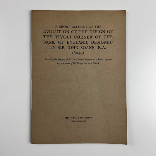 A short account of the evolution of the design of the Tivoli Corner of the Bank of England, designed by Sir John Soane, RA 1804-5.  Trustees of Sir John Soane’s Museum.