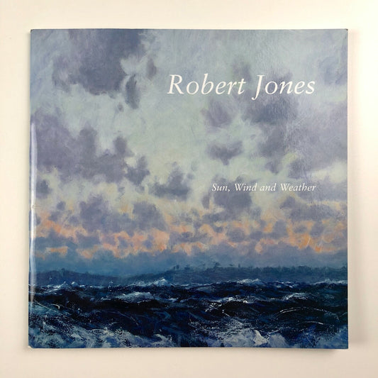 Robert Jones – Sun, Wind and Weather | Foreword by Frances Hewlett, 2002