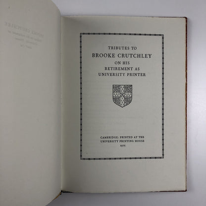 Tributes to Brooke Crutchley on his retirement as University Printer 1946-74 | Cambridge University Printing House, 1975