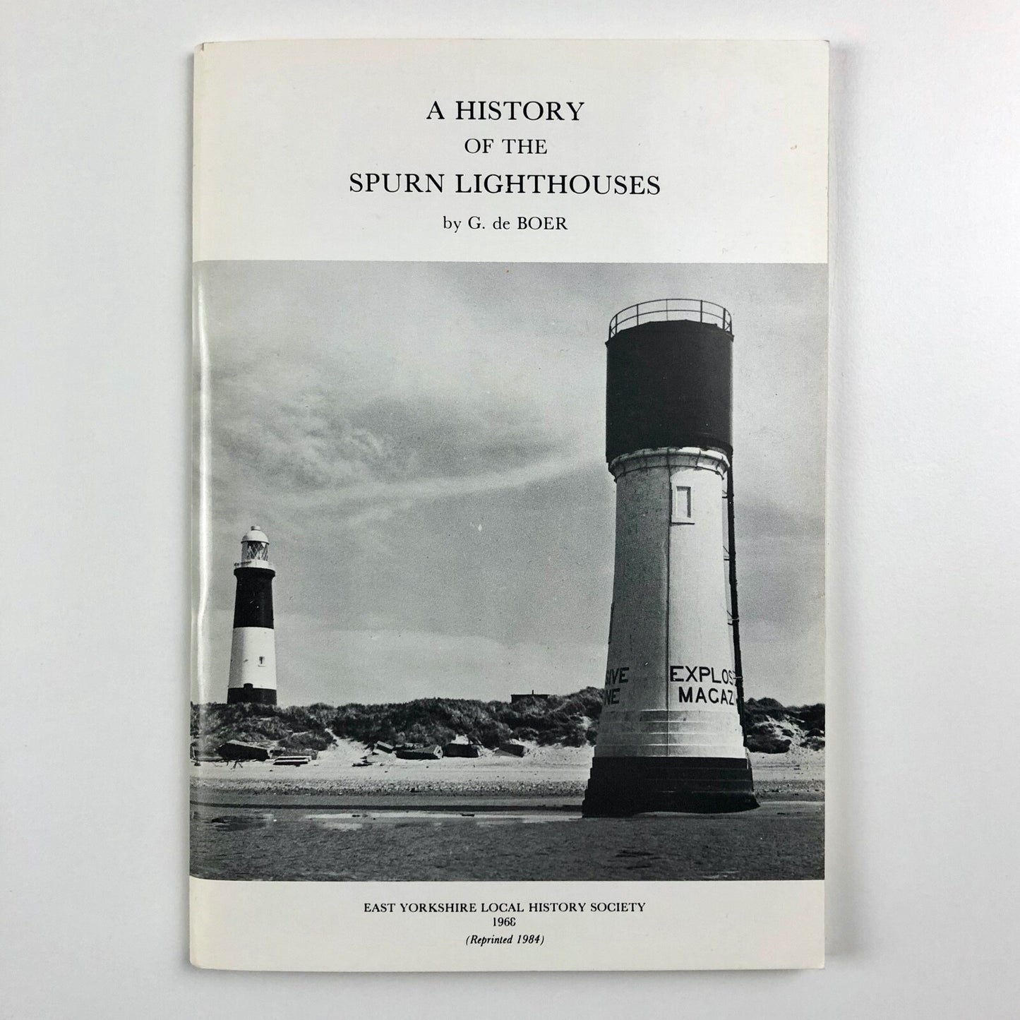 A History of the Spurn Lighthouses by G. De Boer | E. Yorks Local History , 1984