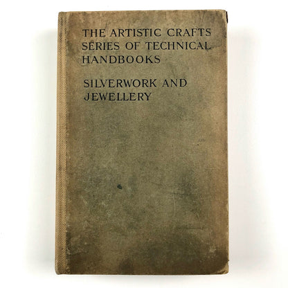 Silverwork and Jewellery: The Artistic Craft Series by H. Wilson | John Hogg, 1903