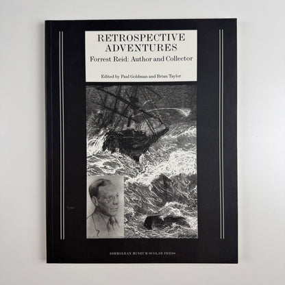 Retrospective Adventures. Forrest Reid: Author and Collector | Ashmolean Museum/Scolar Press, 1998