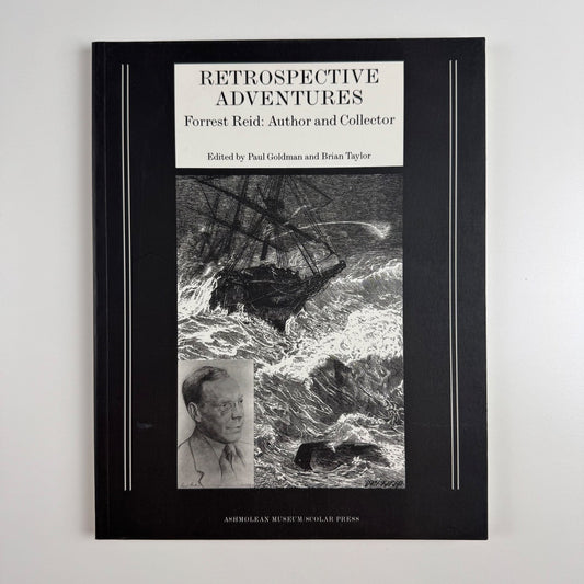 Retrospective Adventures. Forrest Reid: Author and Collector | Ashmolean Museum/Scolar Press, 1998