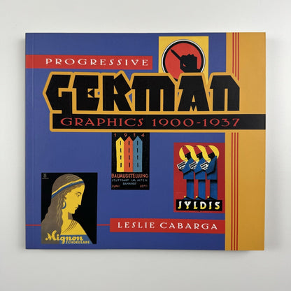 Progressive German Graphics 1900-1937 by Leslie Cabarga | Chronicle Books, 1994