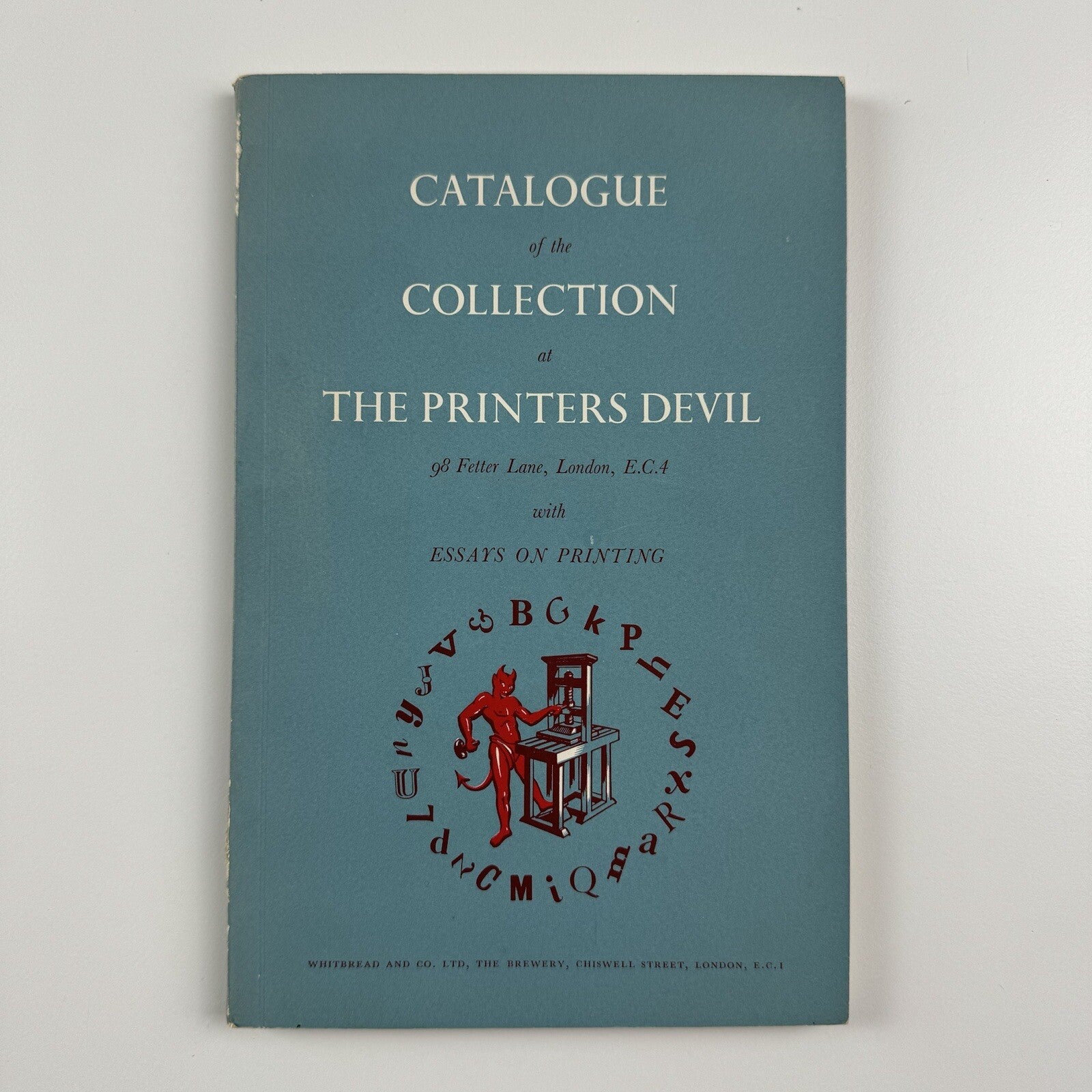 Catalogue of the collection at the Printer’s Devil Whitbread and Co Lo ...