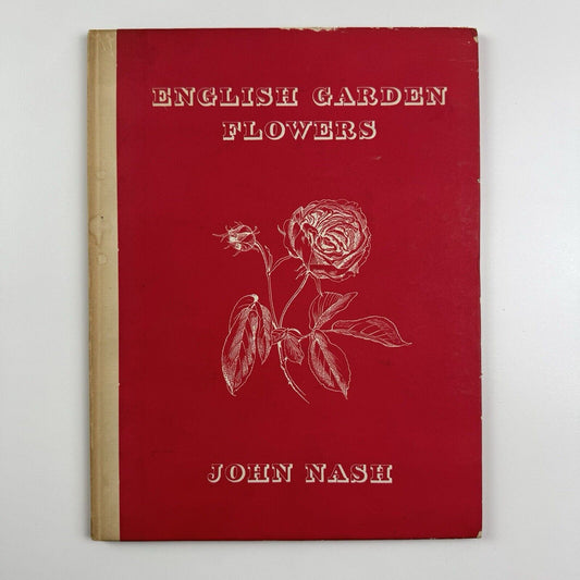 English Garden Flowers by John Nash | Duckworth, London, 1948