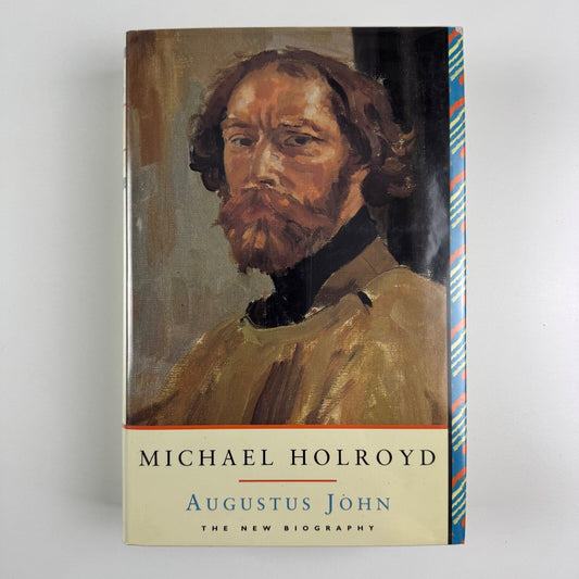 Augustus John. The New Biography by Michael Holroyd | Chatto & Windus, 1996