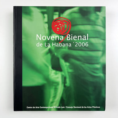 Novena Bienal de la Habana 2006. Centro de Arte Contemporáneo Wilfredo Lam, 2006