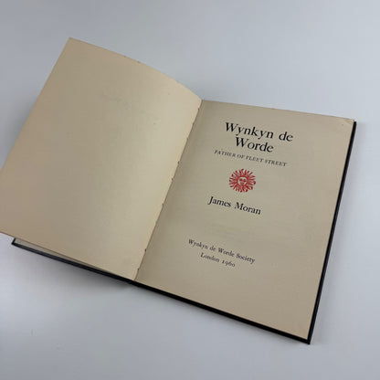 Wynkyn de Worde Father of Fleet Street James Moran Wynkyn de Worde Society 1960