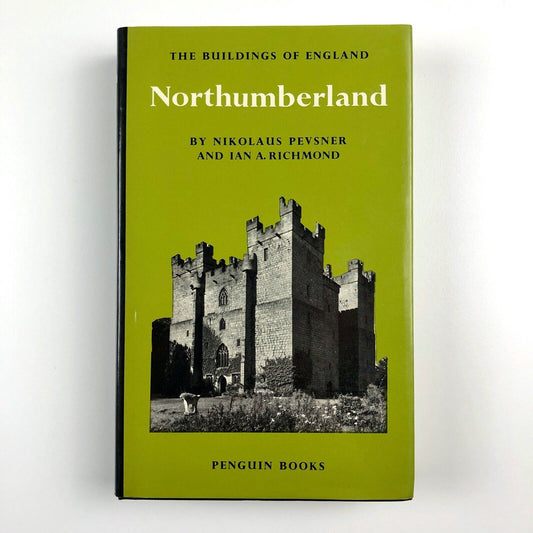 The Buildings of England. Northumberland by Nikolaus Pevsner and Ian A. Richmond | Penguin, 1987