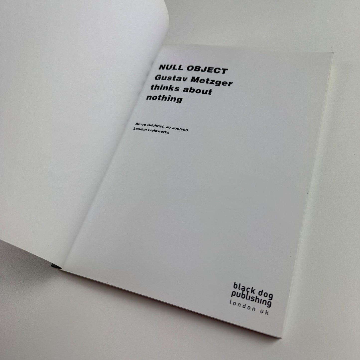 Null Object. Gustav Metzger thinks about nothing | Black Dog Publishing, 2012