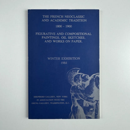 The French Neoclassic and Academic Tradition 1800-1900 | Shepherd Gallery 1984