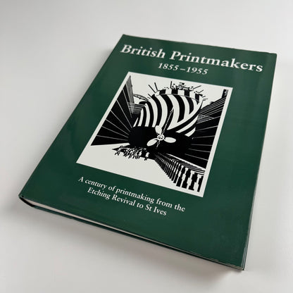 British Printmakers 1855-1955. A century of printmaking from the etching revival to St Ives by Robin Garton | Scolar Press, 1992