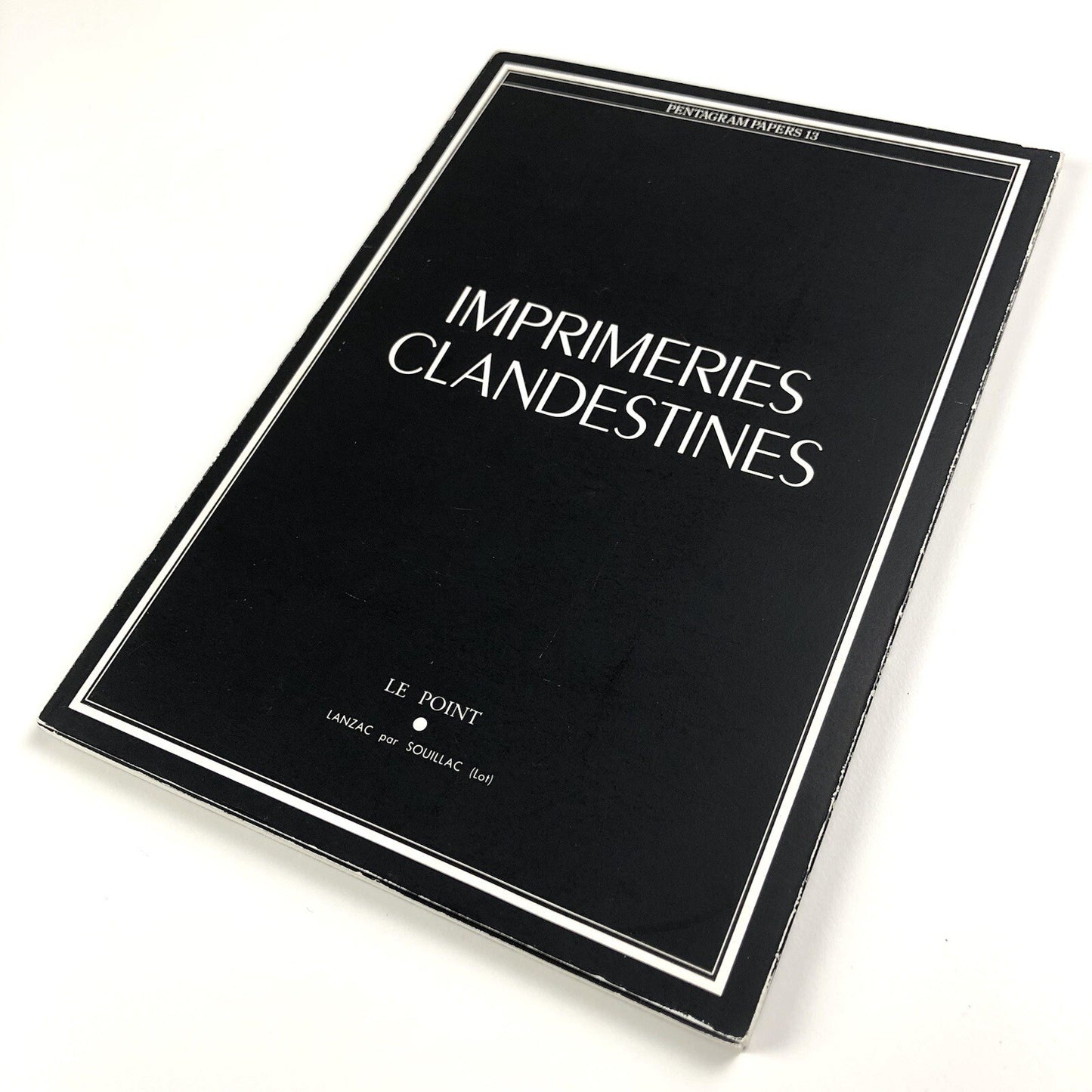 Imprimeries Clandestines | Pentagram Papers 13