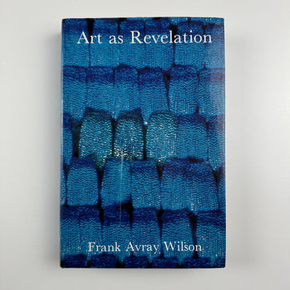Art as Revelation | Frank Avray Wilson | Centaur Press 1981