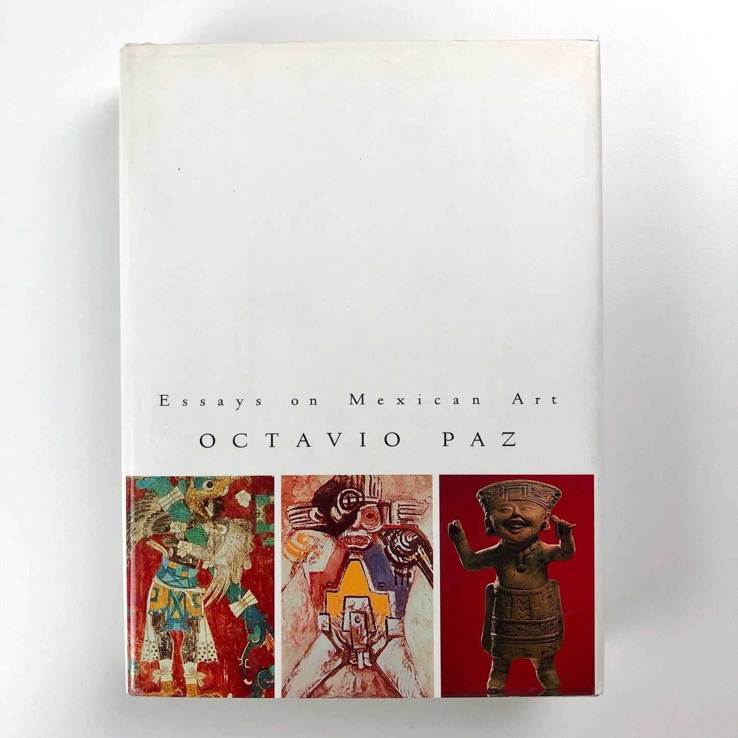 Essays on Mexican Art by Octavio Paz | Fondo de Cultura Económica, 1987