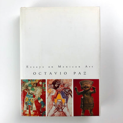 Essays on Mexican Art by Octavio Paz | Fondo de Cultura Económica, 1987