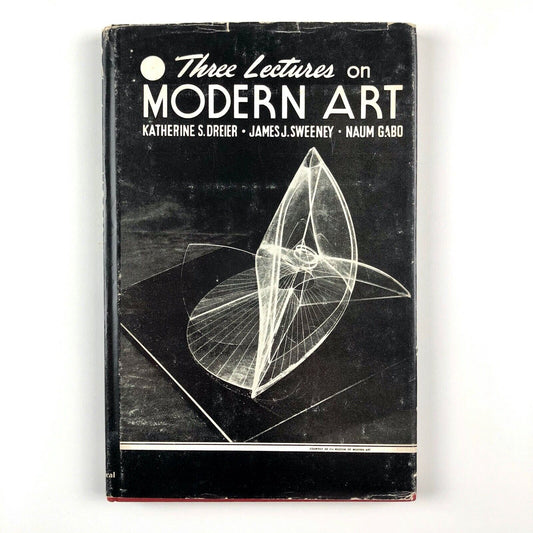 Three Lectures on Modern Art | Katherine S. Drieier, James J. Sweeney, Naum Gabo | Philosophical Library, 1949