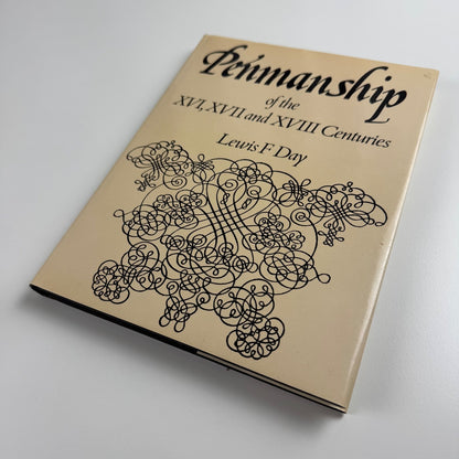 Penmanship of the XVI, XVII and XVIII centuries by Lewis F. Day. Batsford 1978