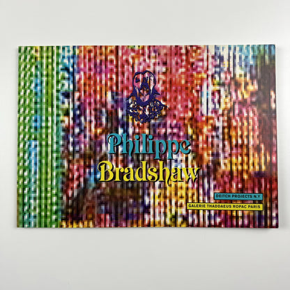 Philippe Bradshaw. Deitch Projects N.Y.| Galerie Thaddaeus Ropac, Paris, 2001