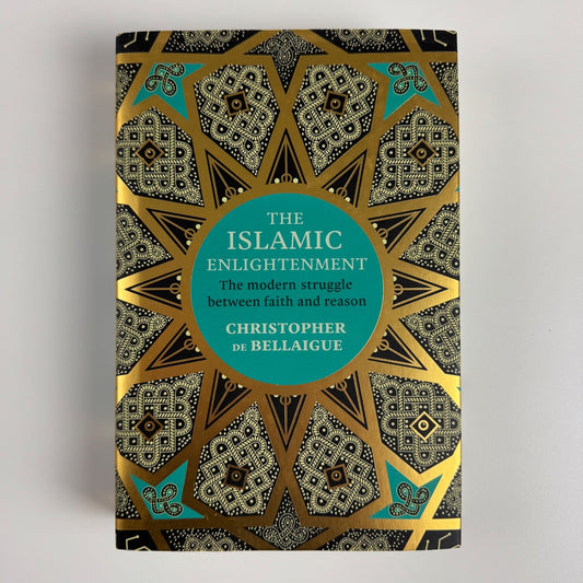 The Islamic Enlightenment by Christopher de Bellaigue | Bodley Head, 2017