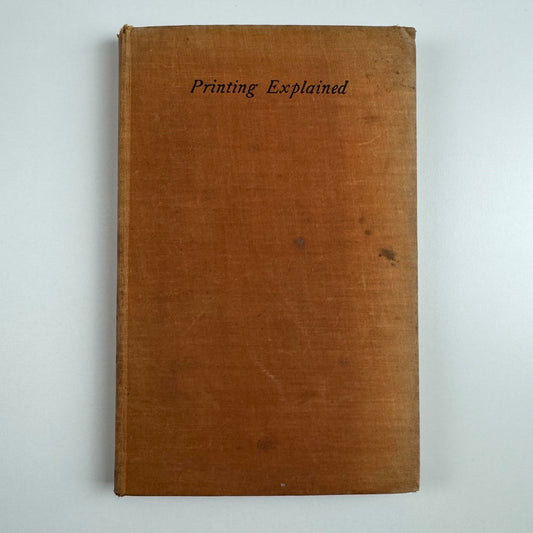 Printing Explained by Herbert Simon Harry Carter, Dryad Press, 1945 2nd impression