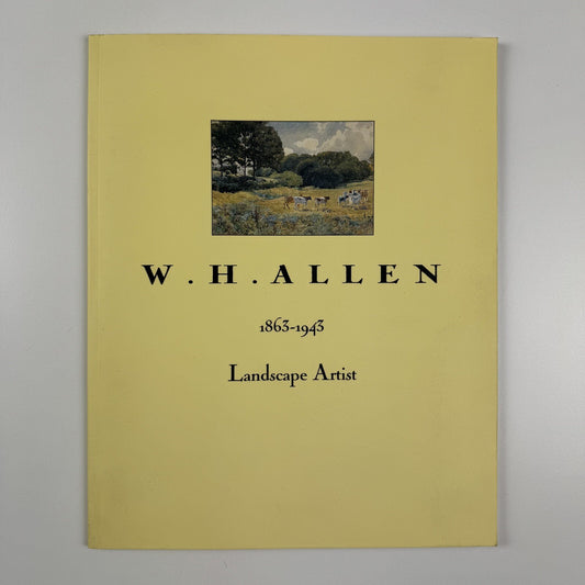 W.H. Allen 1863-1943 – Landscape Artist | Alastair Penfold | Hampshire County Council, 1989