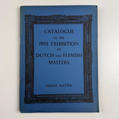 Catalogue of the 1955 exhibition of Dutch & Flemish Masters Eugene Slatter 1955