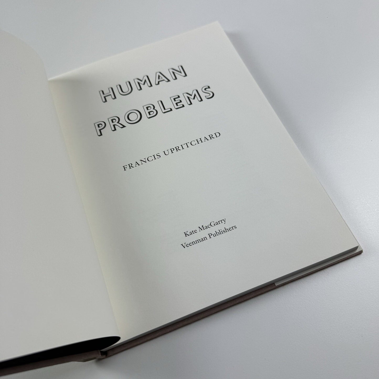 Human Problems. Francis Upritchard | Kate MacGarry / Veenman Publishers, 2006