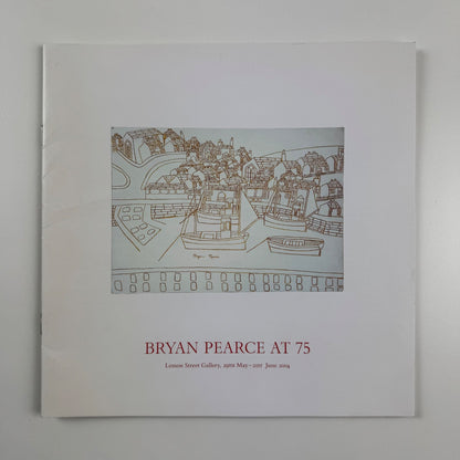 Bryan Pearce at 75 | Lemon Street Gallery, 2004