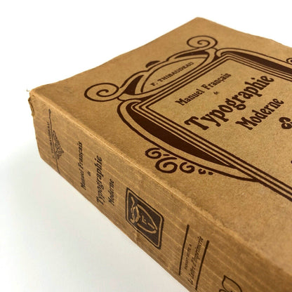 Manuel Français de Typographie Moderne by F. Thibaudeau | Paris, Au Bureaux de l’edition, 1924