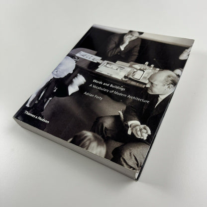 Words and Buildings. A Vocabulary of Modern Architecture by Adrian Forty | Thames & Hudson, 2012
