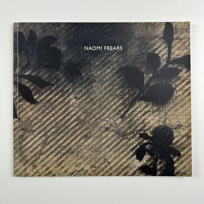 Naomi Frears | Beaux Arts Bath exhibition catalogue, 2011